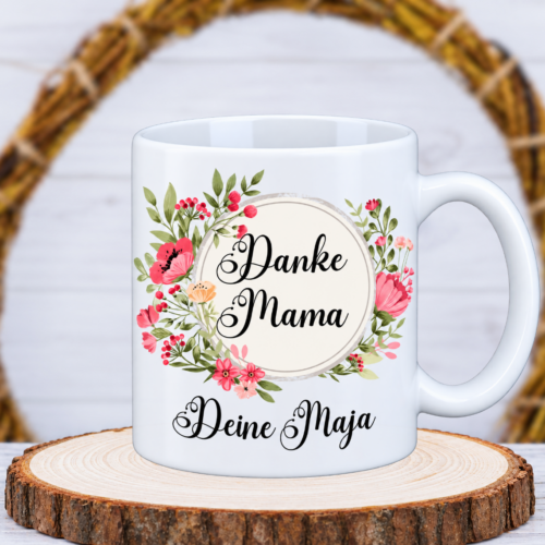 Tasse "Blumenkranz-Emplem-Danke Mama" mit Wunschnamen