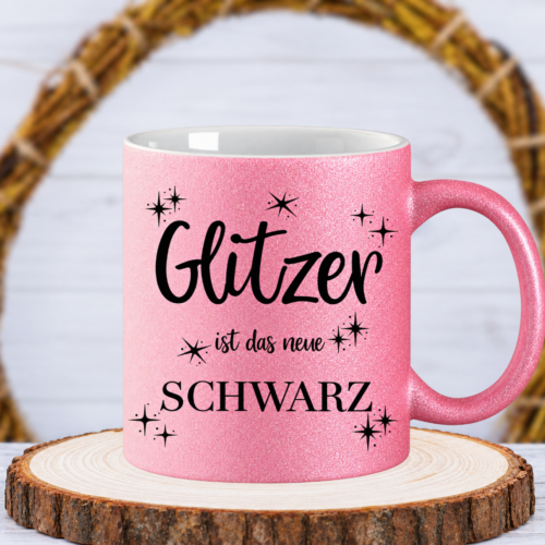 Glitzer-Tasse "Glitzer ist das neue schwarz" mit Wunschnamen